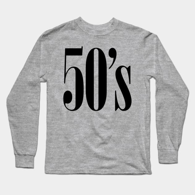 1950s born decade Long Sleeve T-Shirt by xesed